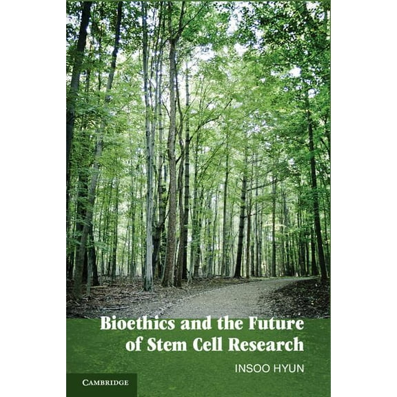 Bioethics and the Future of Stem Cell Research, (Hardcover)