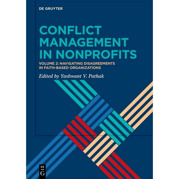 Conflict Management in Nonprofits: Volume 2: Navigating Disagreements in Faith-Based Organizations, (Hardcover)