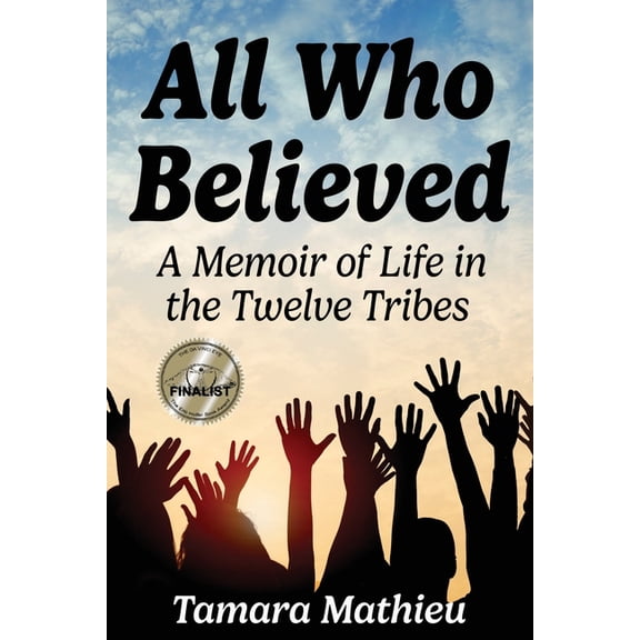 All Who Believed: A Memoir of Life in the Twelve Tribes, (Paperback)
