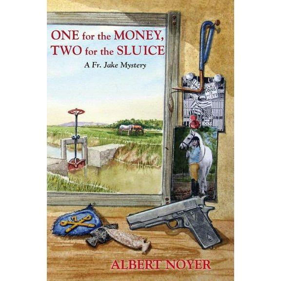 One for the Money, Two for the Sluice: A Fr. Jake Mystery, (Paperback)