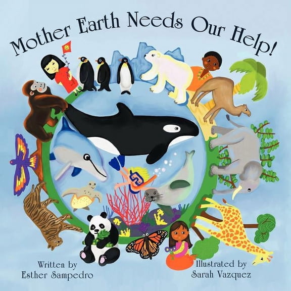 Mother Earth Needs Our Help!, (Paperback)