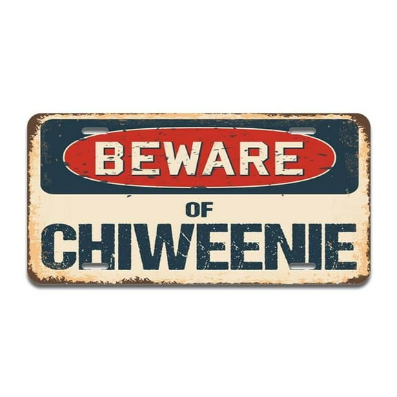 Beware of Chiweenie Aluminum License Plate
