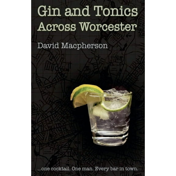 Gin and Tonics Across Worcester, (Paperback)