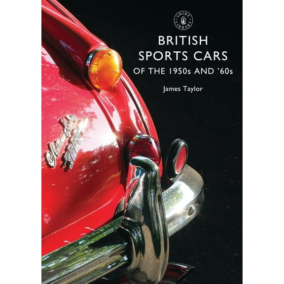 Shire Library: British Sports Cars of the 1950s and ’60s (Series #801) (Paperback)
