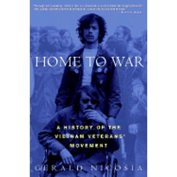 Home to War : A History of the Vietnam Veterans' Movement