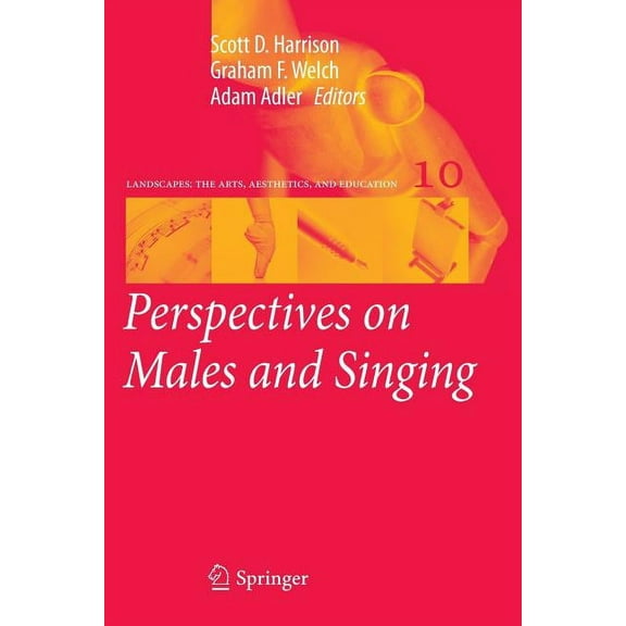 Landscapes: The Arts, Aesthetics, and Ed Perspectives on Males and Singing, Book 10, (Paperback)