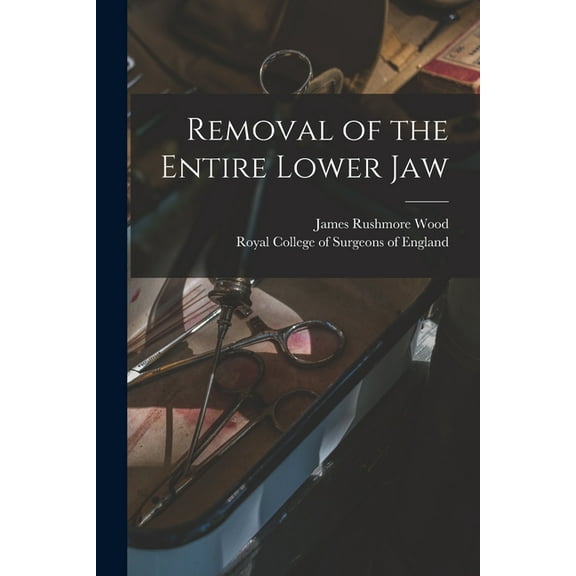 Removal of the Entire Lower Jaw (Paperback)