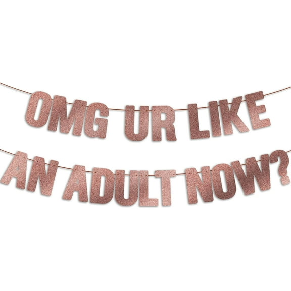 18th Birthday Decorations for Girls, Pre-Strung OMG UR LIKE AN ADULT NOW Banner - Rose Gold Glitter, Happy 21st Bday Sign Gifts for Her，21 & 18 Year Old Party Decor