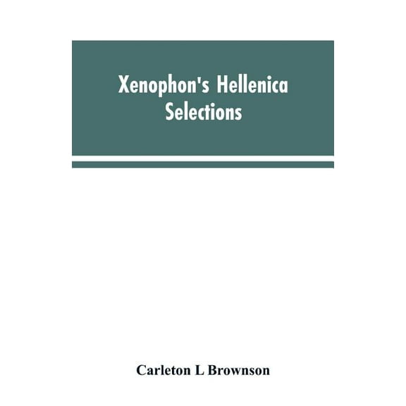 Xenophon's Hellenica: selections, (Paperback)