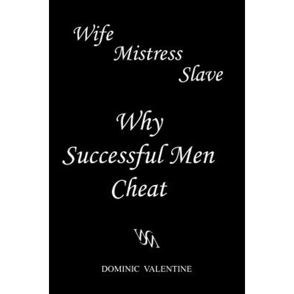 Pre-Owned Wife Mistress Slave : Why Successful Men Cheat