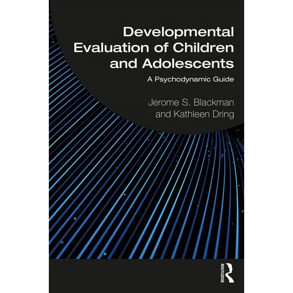 Developmental Evaluation of Children and Adolescents: A Psychodynamic Guide, (Paperback)