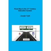 JOSEPH YAELI Road map to the 21st Century Education System (Paperback)