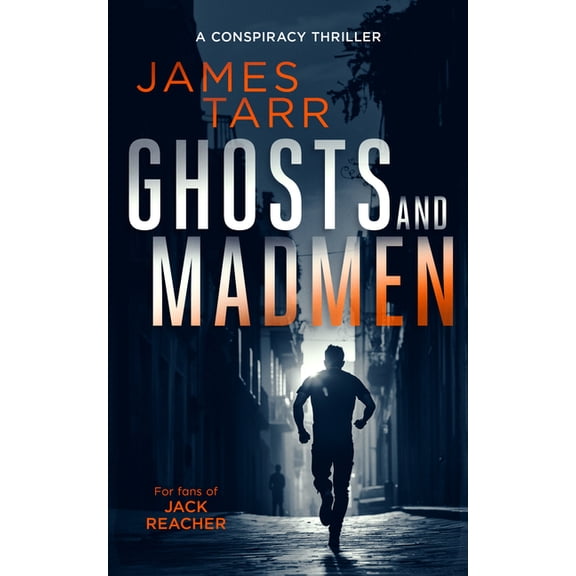 James Tarr Conspiracy Thrillers Ghosts and Madmen: A Gripping Conspiracy Thriller, Book 6, (Paperback)