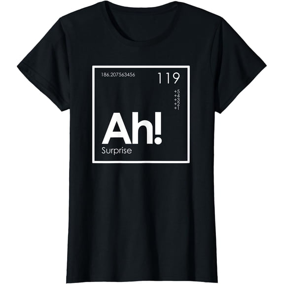 Ah! The Element of Surprise Funny Periodic Table T-Shirt