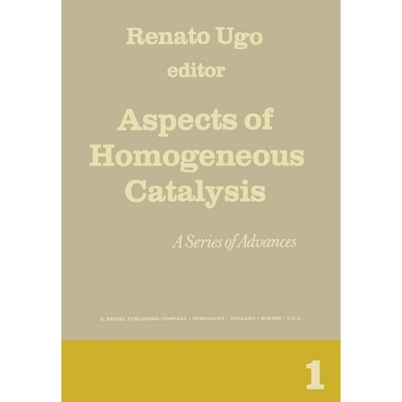 Aspects of Homogeneous Catalysis Aspects of Homogeneous Catalysis: A Series of Advances, Book 1, (Paperback)
