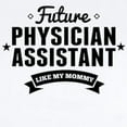 thumbnail image 2 of CafePress - Future Physician Assistant Like My Mommy Body Suit - Baby Light Bodysuit, Size Newborn - 24 Months, 2 of 4