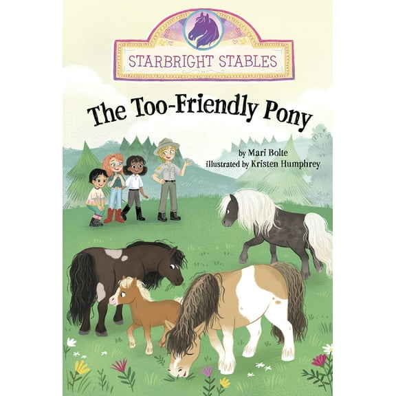 Starbright Stables The Too-Friendly Pony, (Paperback)