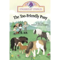 Starbright Stables The Too-Friendly Pony, (Hardcover)