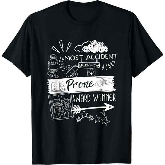 Most Accident Prone Award Winner Broken Arm T-Shirt