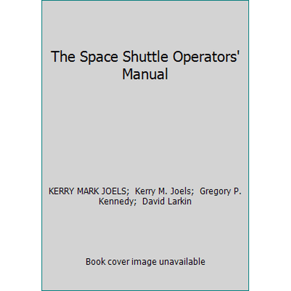 Pre-Owned The Space Shuttle Operators' Manual (Paperback) 0345331036 9780345331038