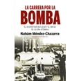 thumbnail image 1 of Libro La Carrera Por La Bomba Tapa Blanda, Autor Nahum Mendezchazarra, Editorial Pinolia, 1 of 2