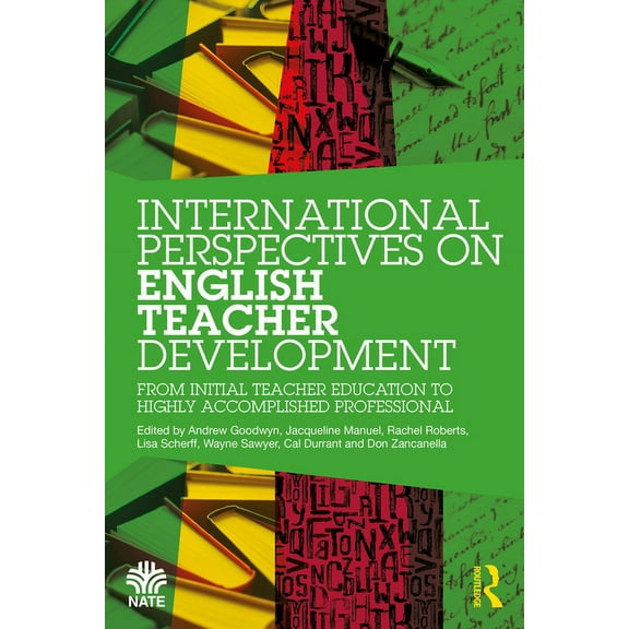National Association for the Teaching of International Perspectives on English Teacher Development: From Initial Teacher Education to Highly Accomplished Profess, (Paperback)