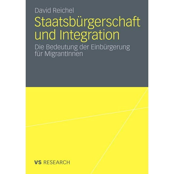 StaatsbÃ¼rgerschaft Und Integration: Die Bedeutung Der EinbÃ¼rgerung FÃ¼r Migrantinnen, (Paperback)