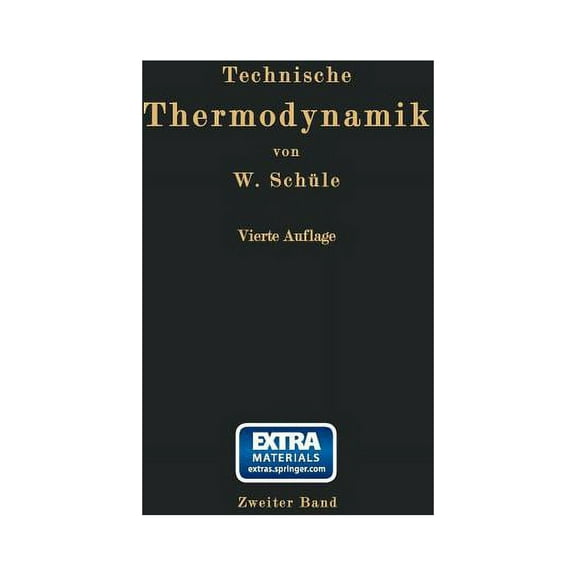 Technische Thermodynamik: Zweiter Band: HÃ¶here Thermodynamik Mit EinschluÃ Der Chemischen ZustandsÃ¤nderungen Nebst Ausge, (Paperback)