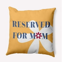 16" x 16" Simply Daisy Reserved for Mom with Flowers Indoor/Outdoor Pillow, Egg Yolk Yellow Qty 1
