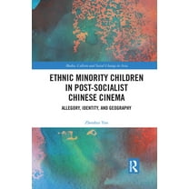 Media, Culture and Social Change in Asia Ethnic Minority Children in Post-Socialist Chinese Cinema: Allegory, Identity, and Geography, (Paperback)