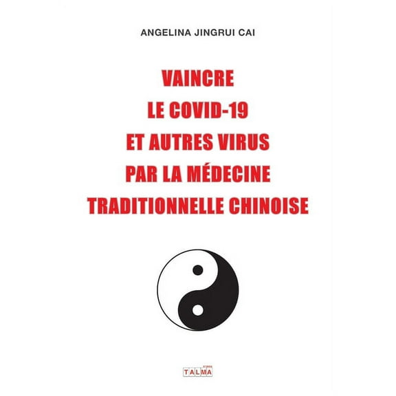 Vaincre le Covid-19 et autres virus par la médecine traditionnelle chinoise, (Paperback)