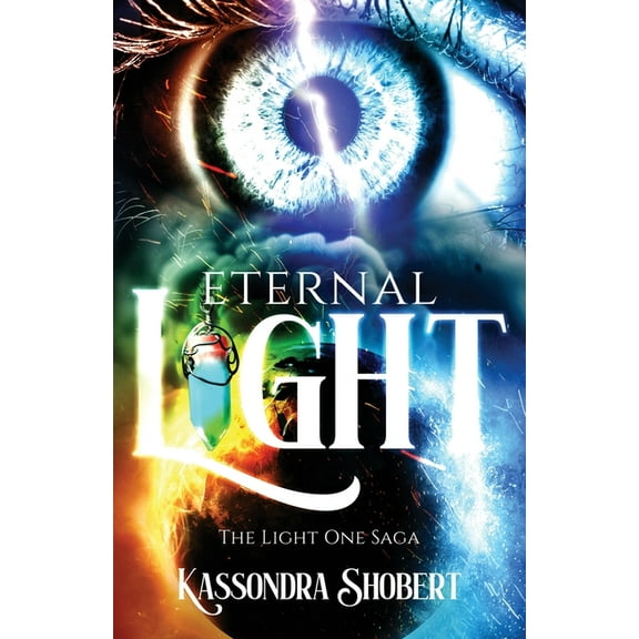 Eternal Light: The Light One Saga, (Paperback)