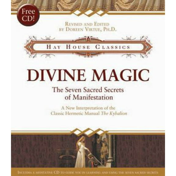 Pre-Owned Divine Magic: The Seven Sacred Secrets of Manifestation (Hardcover) 1401910335 9781401910334
