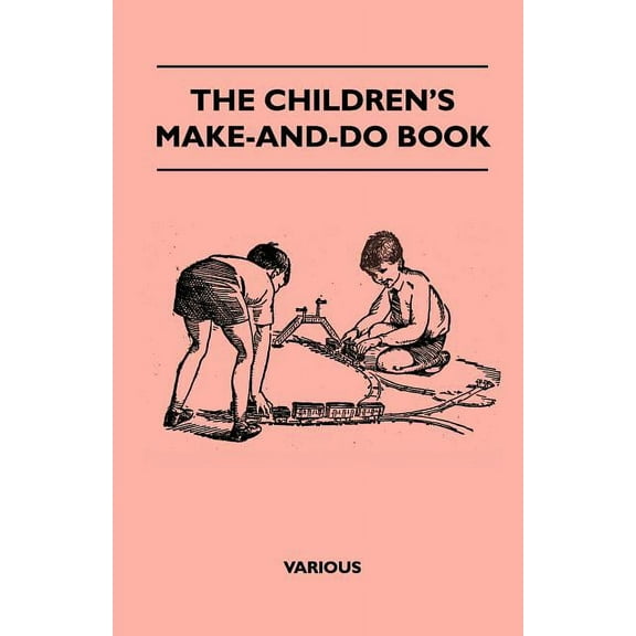 The Children's Make-And-Do Book, (Paperback)