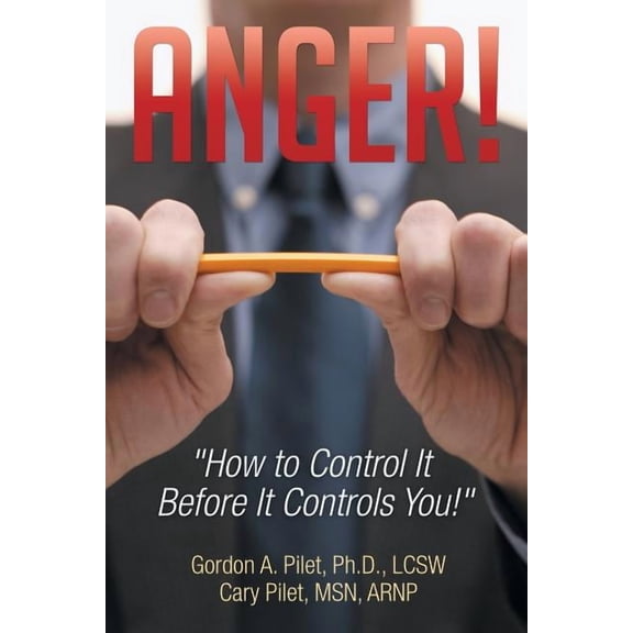 Anger!: How to Control It Before It Controls You! (Paperback)