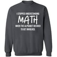 thumbnail image 2 of OXI Crewneck Sweatshirt - I Stopped Understanding Math, Basic Casual Sweatshirts for Men's and Women Fleece Sweatshirt Long Sleeve - Charcoal Medium, 2 of 2