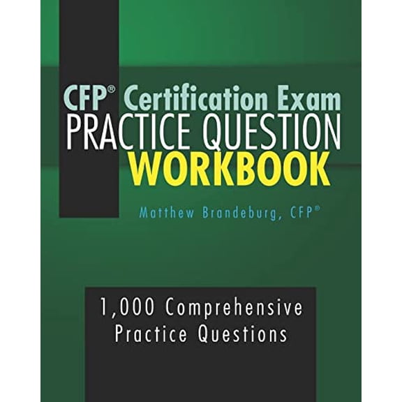 Pre-Owned CFP Certification Exam Practice Question Workbook: 1,000 Comprehensive Practice Questions (2019 Edition), 9781733837712, 173383771X, Paperback,