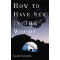 thumbnail image 1 of Pre-Owned How to Have Sex in the Woods (Paperback) 0609804022 9780609804025, 1 of 1