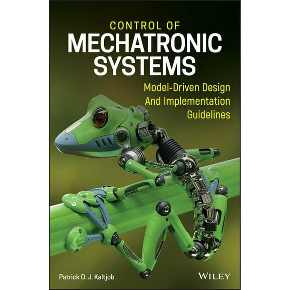 Control of Mechatronic Systems: Model-Driven Design and Implementation Guidelines, (Hardcover)