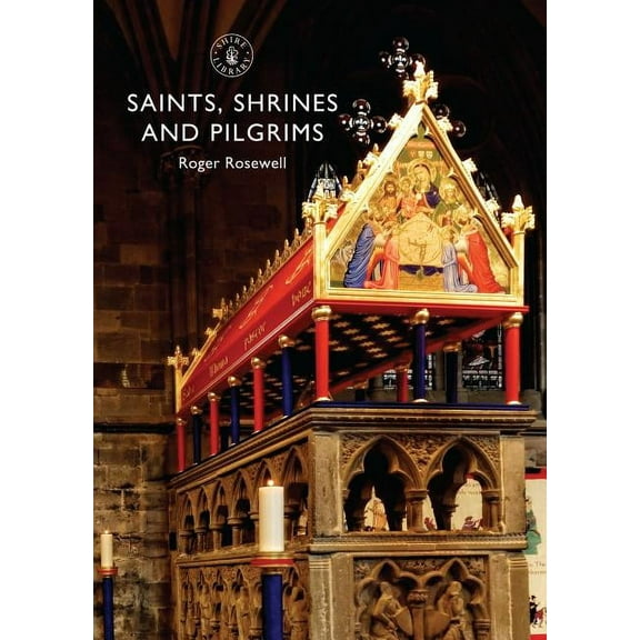 Shire Library: Saints, Shrines and Pilgrims (Paperback)
