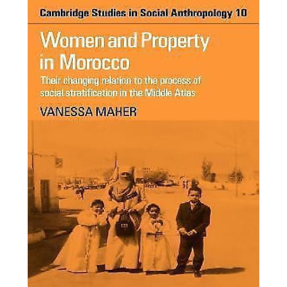 Women and Property in Morocco: Their Changing Relation to the Process of Social Stratification in the Middle Atlas