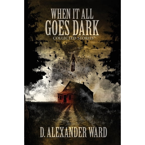 When It All Goes Dark: Collected Stories, (Paperback)