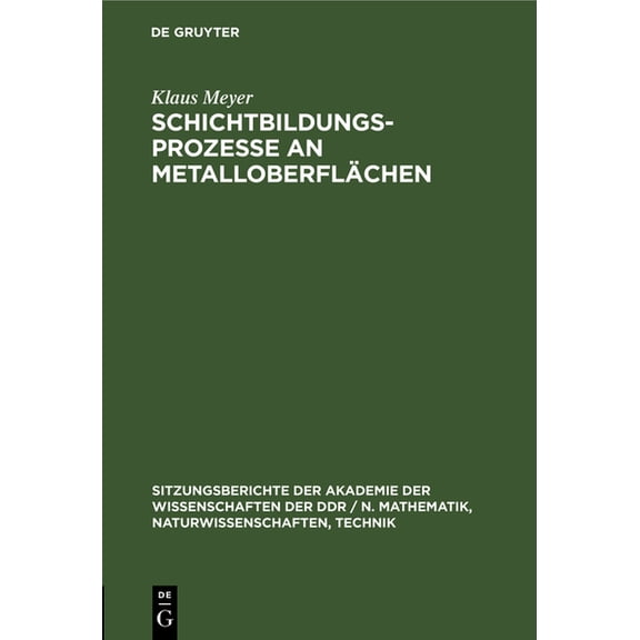 Sitzungsberichte der Akademie der Wissen Schichtbildungsprozesse an Metalloberflächen, Book 1981, (Hardcover)