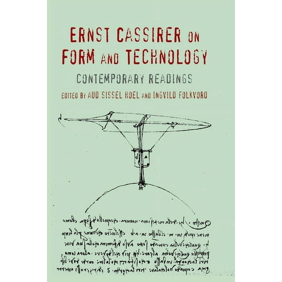 Ernst Cassirer on Form and Technology: Contemporary Readings, (Paperback)