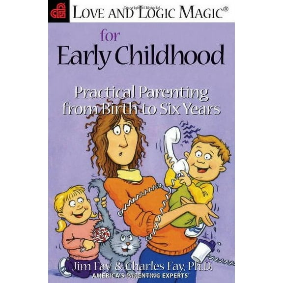 Pre-Owned Love and Logic Magic for Early Childhood: Practical Parenting from Birth to Six Years Paperback