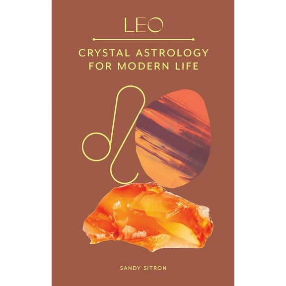 Leo : Crystal Astrology for Modern Life (Hardcover)