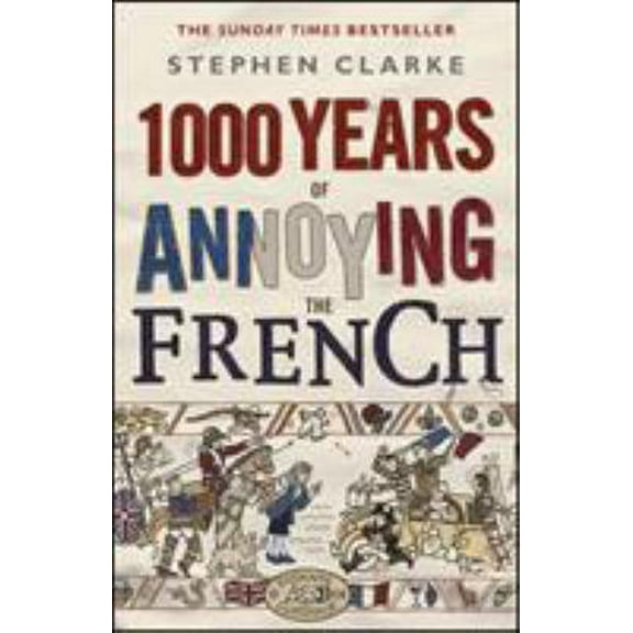 Pre-Owned 1000 Years of Annoying the French (Paperback) 1784160407 9781784160401