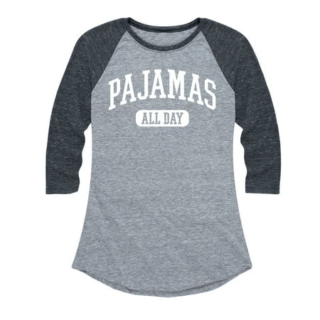 

Instant Message - Pajamas All Day Collegiate - Women s Raglan Graphic T-Shirt