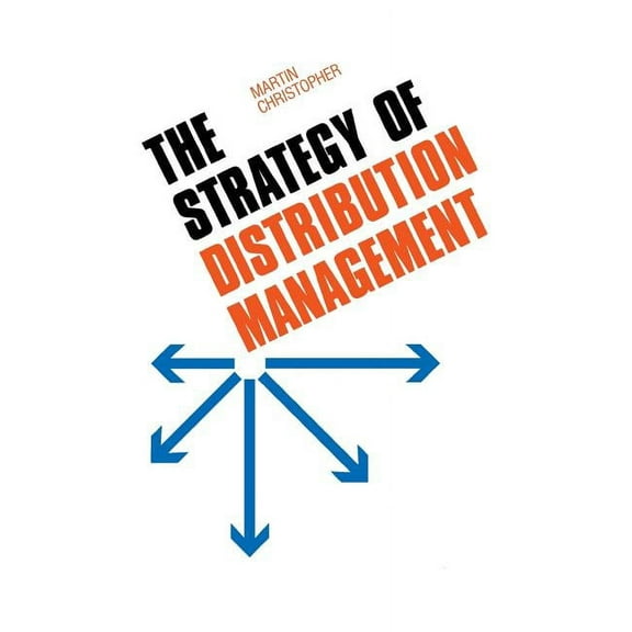 The Strategy of Distribution Management, (Hardcover)