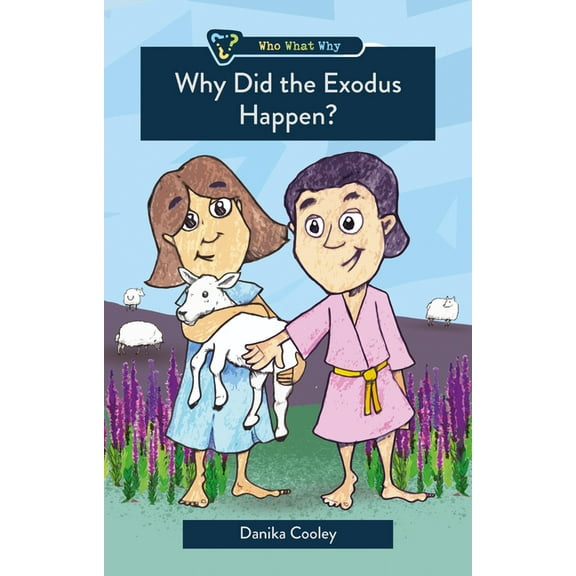 Who What Why Why Did the Exodus Happen?, (Paperback)